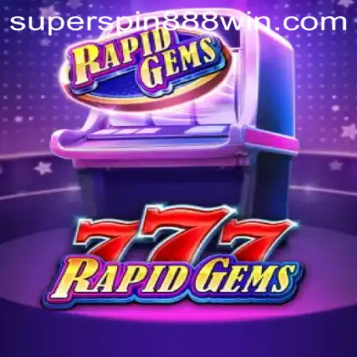 Discover RapidGems777 and Superspin 888